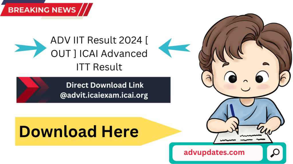 ADV IIT Result 2024 [ OUT ] ICAI Advanced ITT Result,