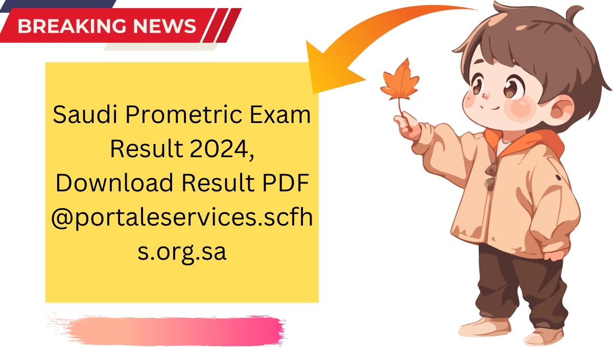 Saudi Prometric Exam Result 2024, Download Result PDF portaleservices